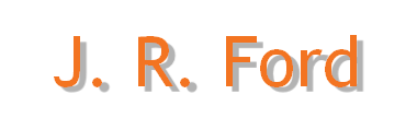 J. R. FORD
